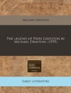 Michael Drayton - The legend of Piers Gaveston