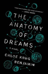 Chloe Benjamin - The Anatomy of Dreams