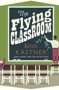 Erich Kästner - The Flying Classroom