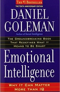 Daniel Goleman - Emotional Intelligence: Why It Can Matter More Than IQ