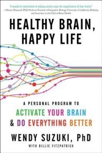  - Healthy Brain, Happy Life: A Personal Program to to Activate Your Brain and Do Everything Better