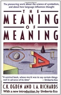  - The Meaning of Meaning: A Study of the Influence of Language upon Thought and of the Science of Symbolism