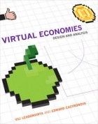  - Virtual Economies: Design and Analysis