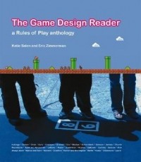  - The Game Design Reader: A Rules of Play Anthology