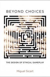 Beyond Choices: The Design of Ethical Gameplay