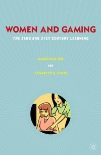  - Women and Gaming: The Sims and 21st Century Learning