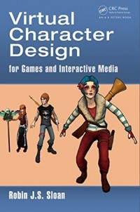  - Virtual Character Design for Games and Interactive Media