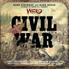  - Weird Civil War: Your Travel Guide to the Ghostly Legends and Best-Kept Secrets of the American Civil War