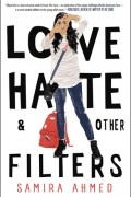 Samira Ahmed - Love, Hate &amp; Other Filters