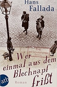 Hans Fallada - Wer einmal aus dem Blechnapf frißt