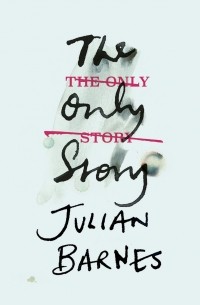 Julian Barnes - The Only Story
