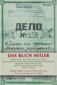  - Das Buch Hitler: Geheimdossier des NKWD für Josef W. Stalin