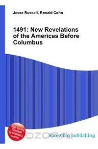 Jesse Russell - 1491: New Revelations of the Americas Before Columbus