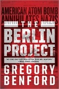 Gregory Benford - The Berlin Project