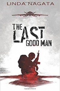 Linda Nagata - The Last Good Man