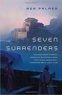 Ada Palmer - Seven Surrenders