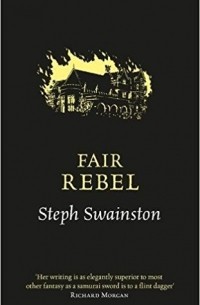 Steph Swainston - Fair Rebel