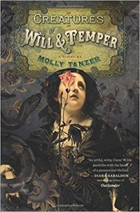 Molly Tanzer - Creatures of Will and Temper