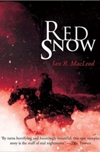 Ian R. MacLeod - Red Snow