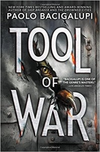 Paolo Bacigalupi - Tool of War