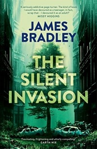 Джеймс Брэдли - The Silent Invasion
