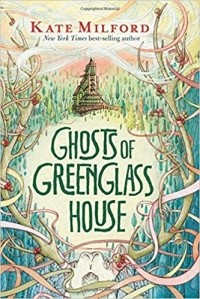 Kate Milford - Ghosts of Greenglass House