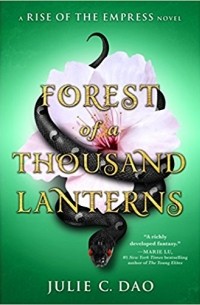 Julie C. Dao - Forest of a Thousand Lanterns
