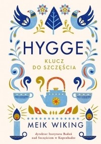 Meik Wiking - Hygge. Klucz do szczęścia