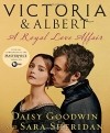  - Victoria & Albert: A Royal Love Affair