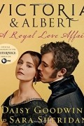  - Victoria &amp; Albert: A Royal Love Affair