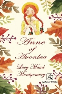 Lucy Maud Montgomery - Anne Of Avonlea