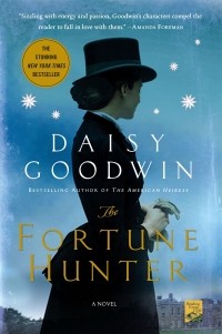 Daisy Goodwin - The Fortune Hunter