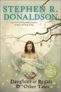 Stephen R. Donaldson - Daughter of Regals & Other Tales (сборник)