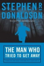 Stephen R. Donaldson - The Man Who Tried to Get Away