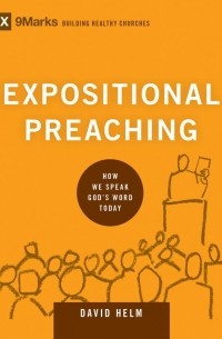 David R. Helm - Expositional Preaching
