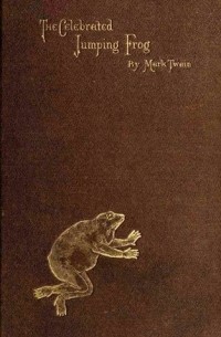 Mark Twain - The Celebrated Jumping Frog of Calaveras County