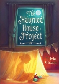 Tricia Clasen - The Haunted House Project