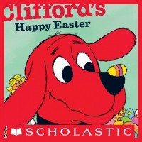 Norman Bridwell - Clifford's Happy Easter