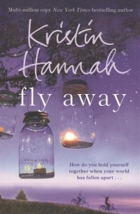 Kristin Hannah - Fly Away