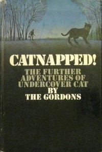 The Gordons - Catnapped!: The Further Adventures Оf Undercover Cat