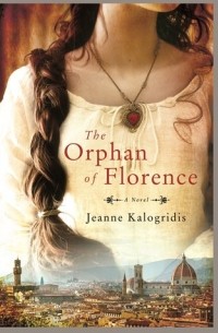 Джинн Калогридис - The Orphan of Florence