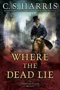 К. С. Харрис - Where the Dead Lie