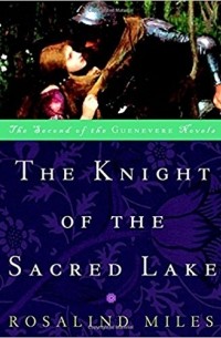 Розалинд Майлз - The Knight of the Sacred Lake