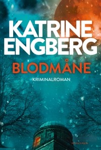 Katrine Engberg - Blodmåne