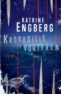 Katrine Engberg - Krokodillevogteren