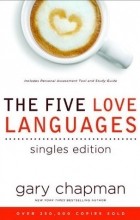 Gary Chapman - The Five Love Languages: Singles Edition