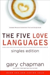 Gary Chapman - The Five Love Languages: Singles Edition