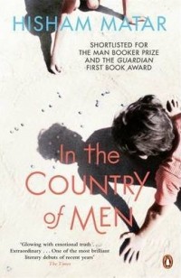 Hisham Matar - In the Country of Men