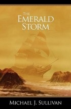 Michael J. Sullivan - The Emerald Storm