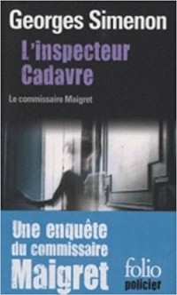 Georges Simenon - L'Inspecteur Cadavre
